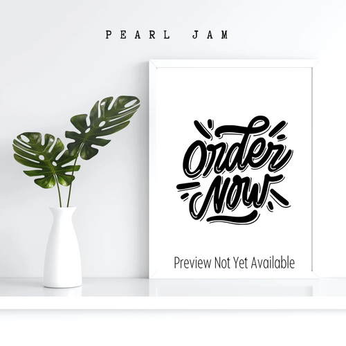 A framed poster with the text 'Pearl Jam' and 'Order Now' displayed on a white background, next to a plant in a vase.