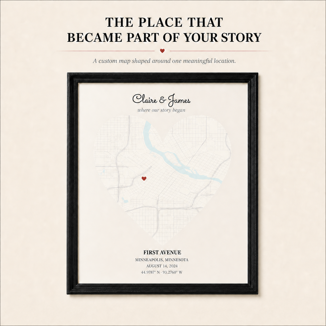 The place that became part of your story — custom framed Heart Map artwork