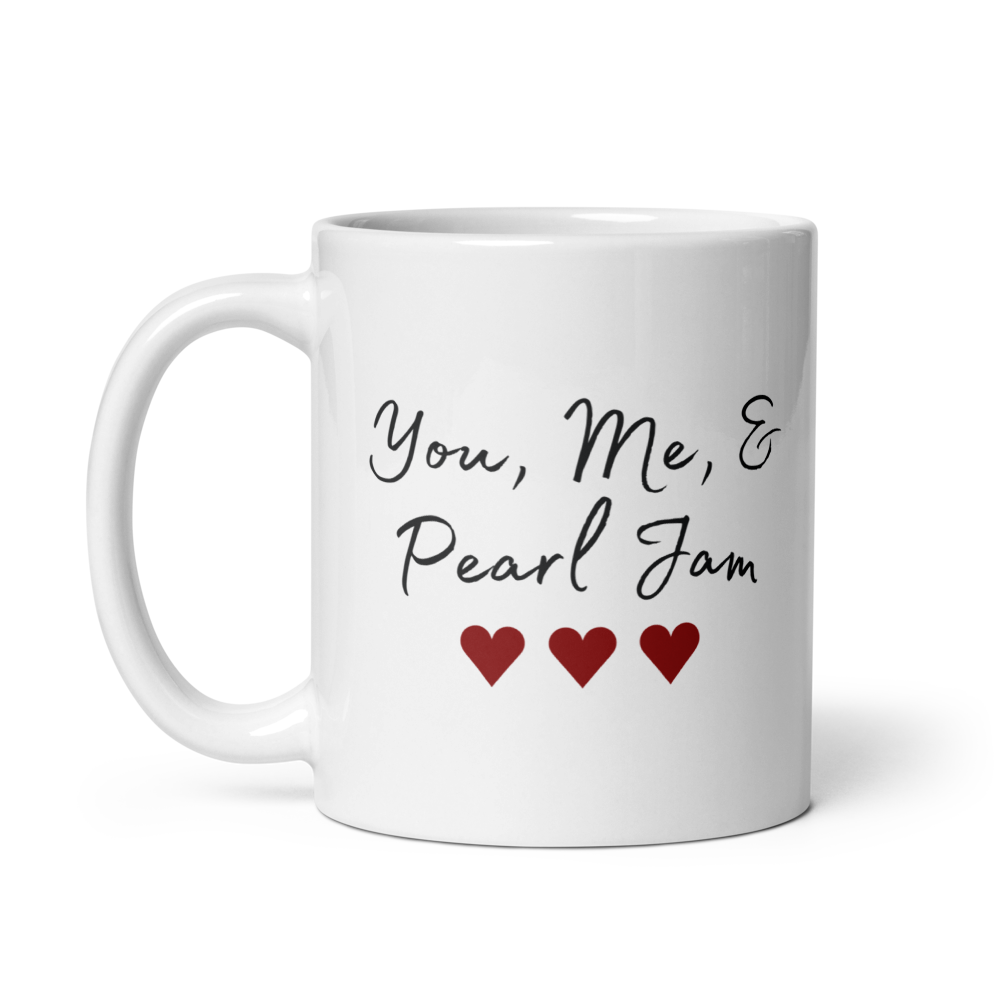 Pearl Jam | You Me & Pearl Jam | Coffee Mug | Gift for Him | Gift for Her | Anniversary Gift | Best Friend Gift