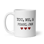 White mug with 'YOU, ME, & PEARL JAM' text and heart symbols on a white background