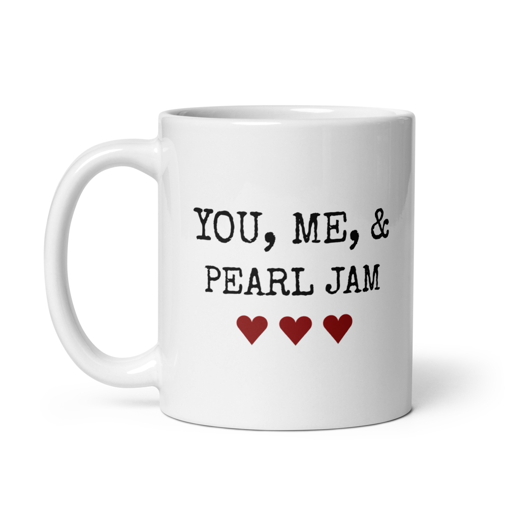 White mug with 'YOU, ME, & PEARL JAM' text and heart symbols on a white background