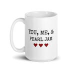 White mug with 'YOU, ME, & PEARL JAM' text and three red hearts on a white background