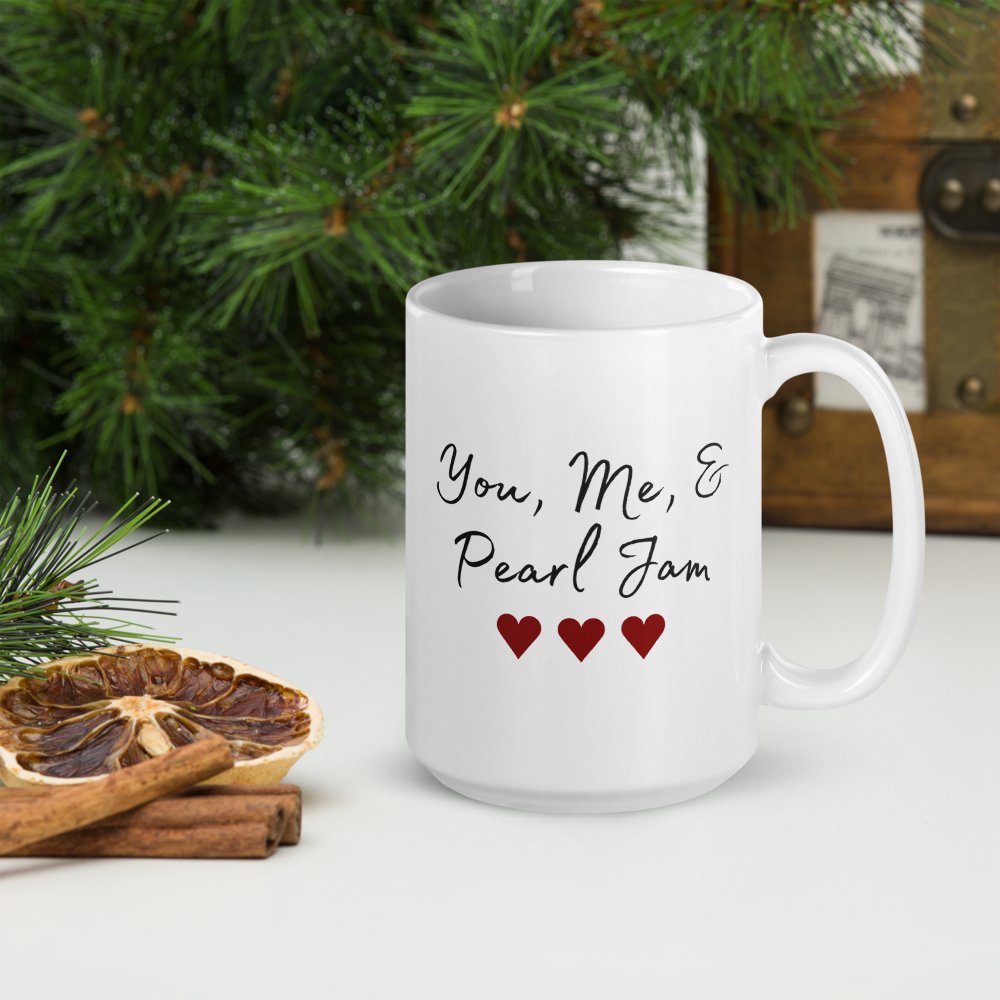 Pearl Jam | You Me & Pearl Jam | Coffee Mug | Gift for Him | Gift for Her | Anniversary Gift | Best Friend Gift