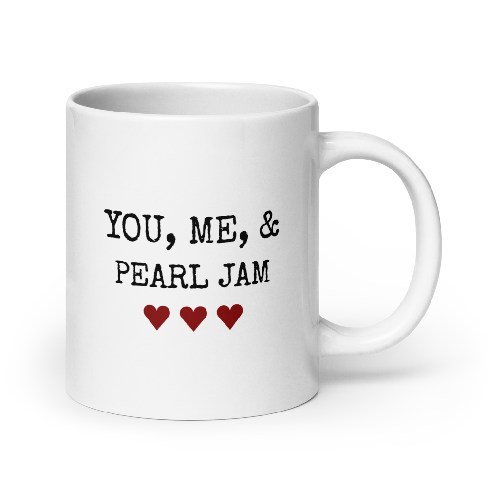 White mug with 'YOU, ME, & PEARL JAM' text and heart symbols on a white background